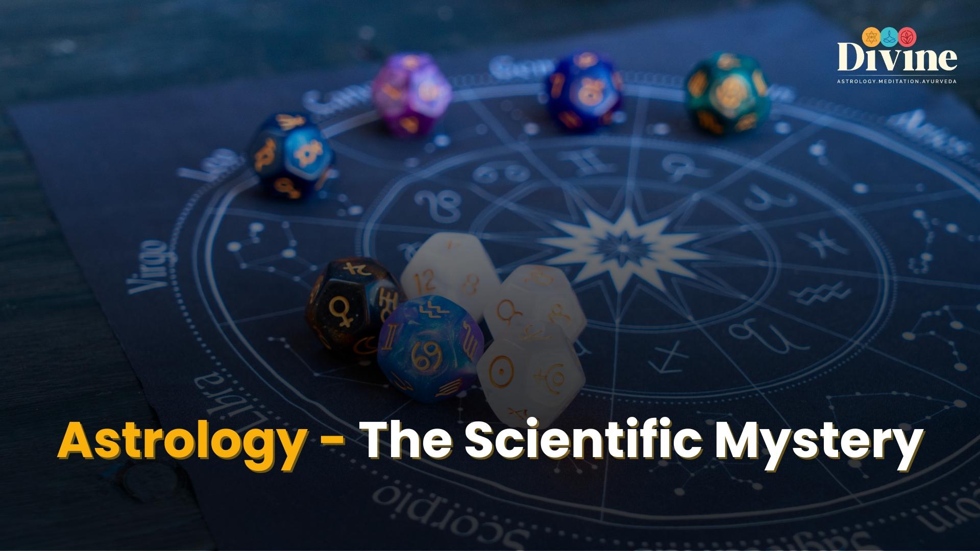 Astrology - The Scientific Mystery