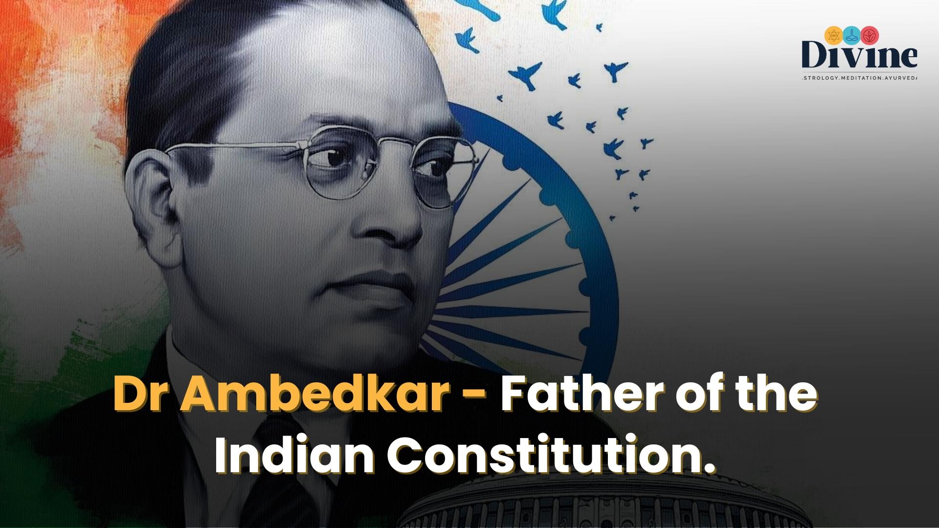 Dr Ambedkar - Father of the Indian Constitution