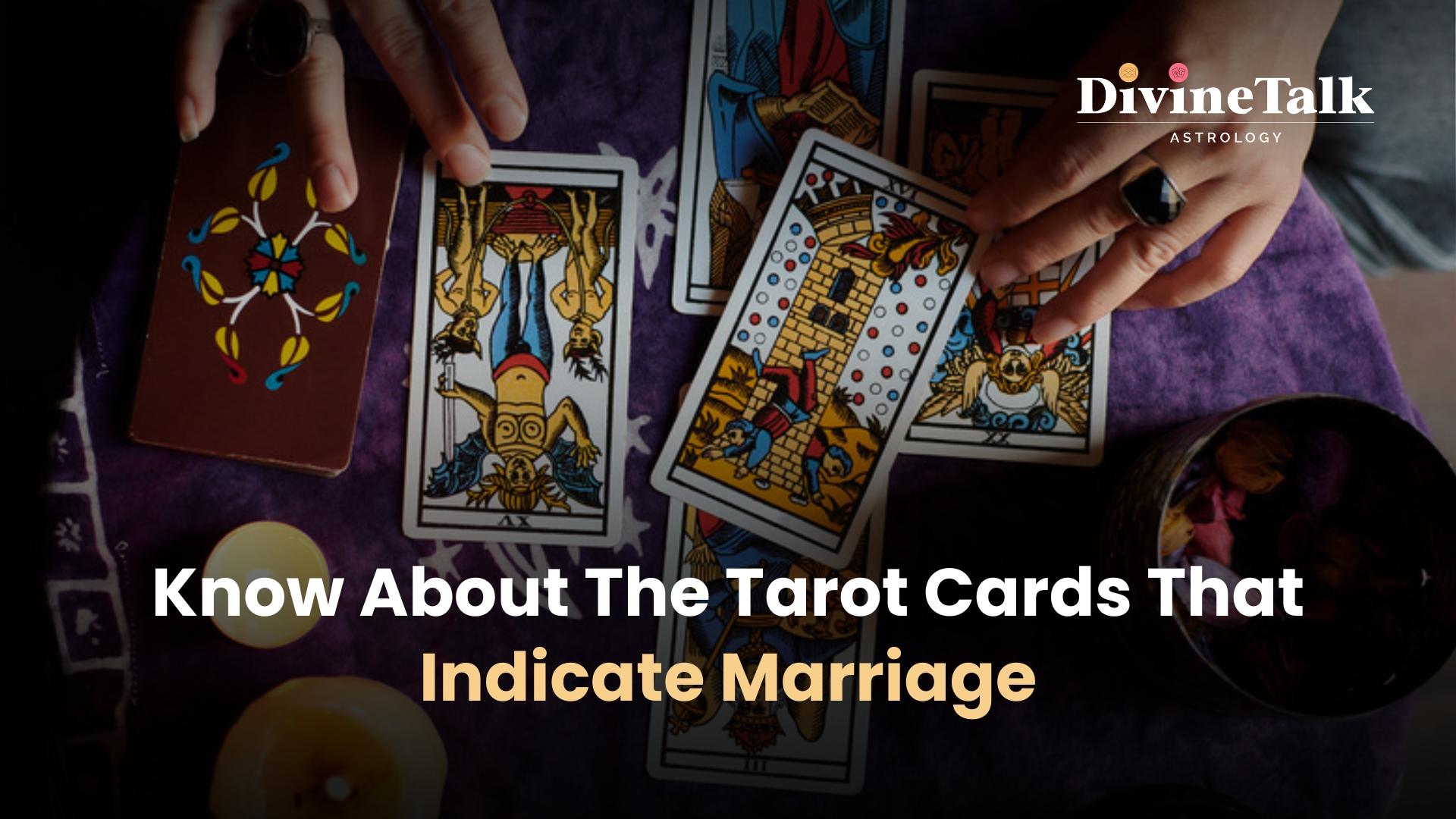 Tarot Reading: Cards That Indicate Marriage