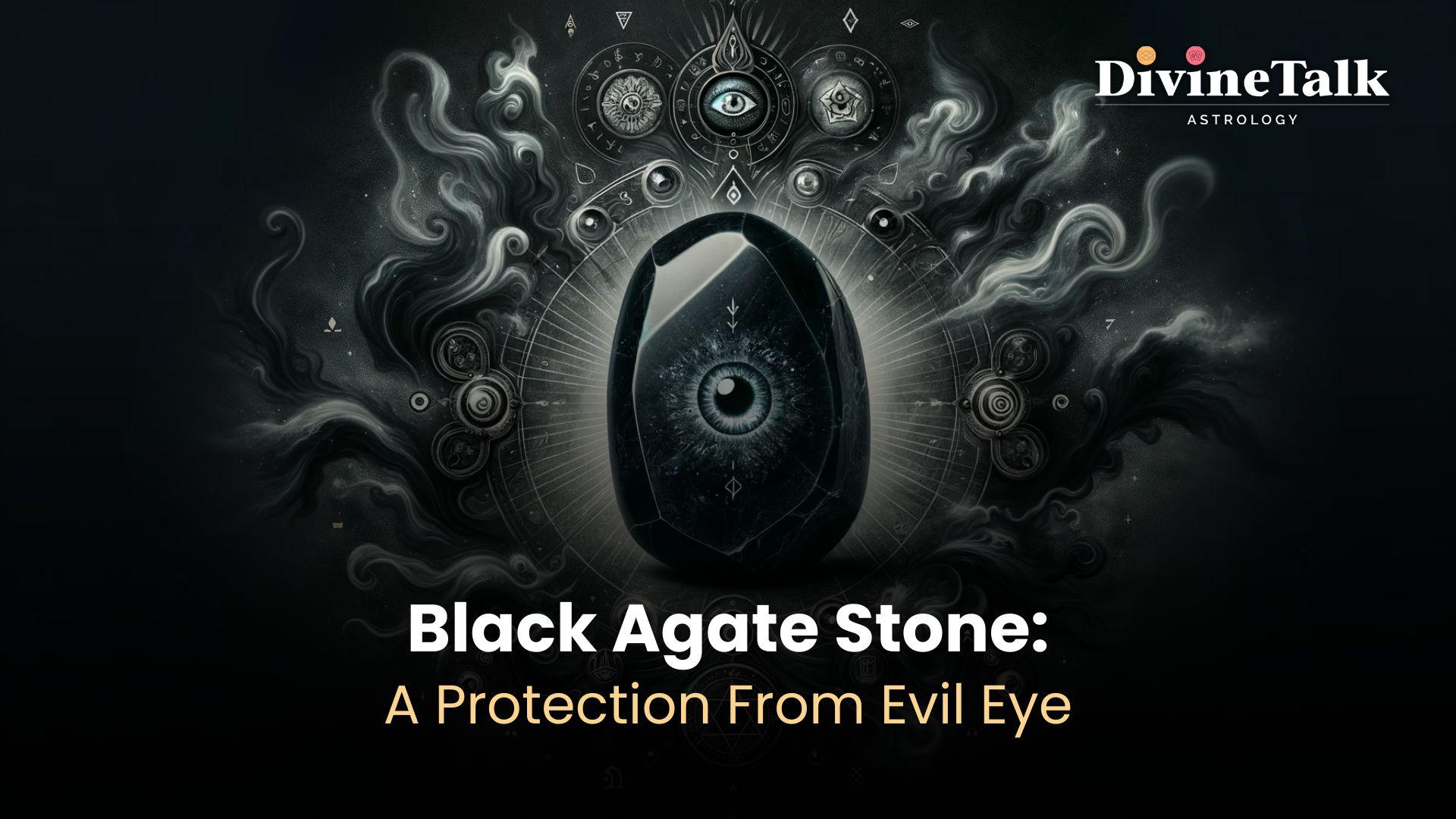 Black Agate Stone: How to Protect Yourself Evil Eye?