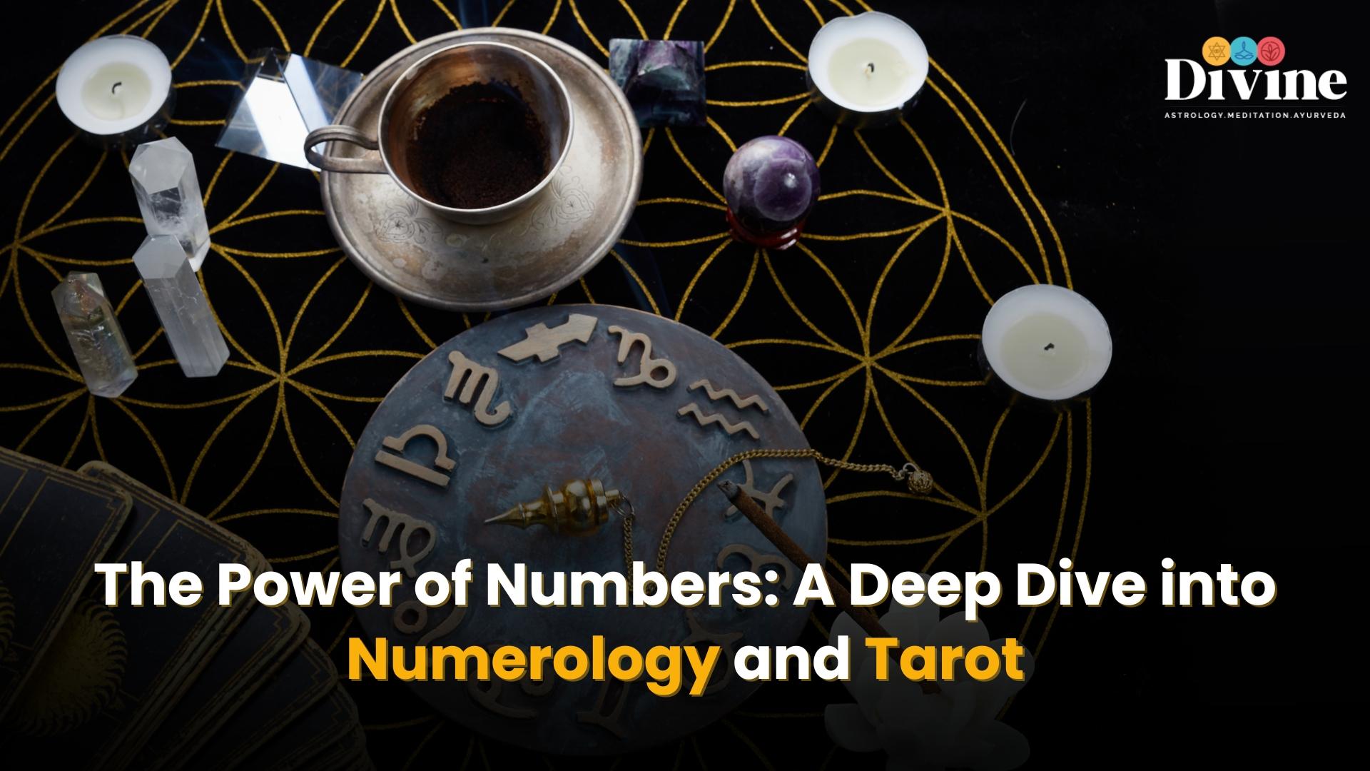 The Power of Numbers: A Deep Dive into Numerology and Tarot