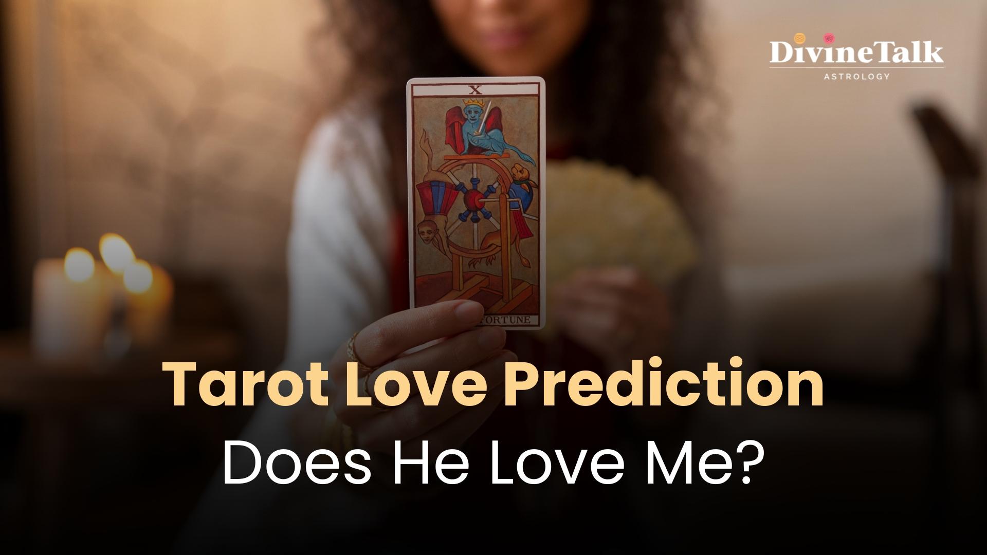 Tarot Love Predictions: Does He Love Me?
