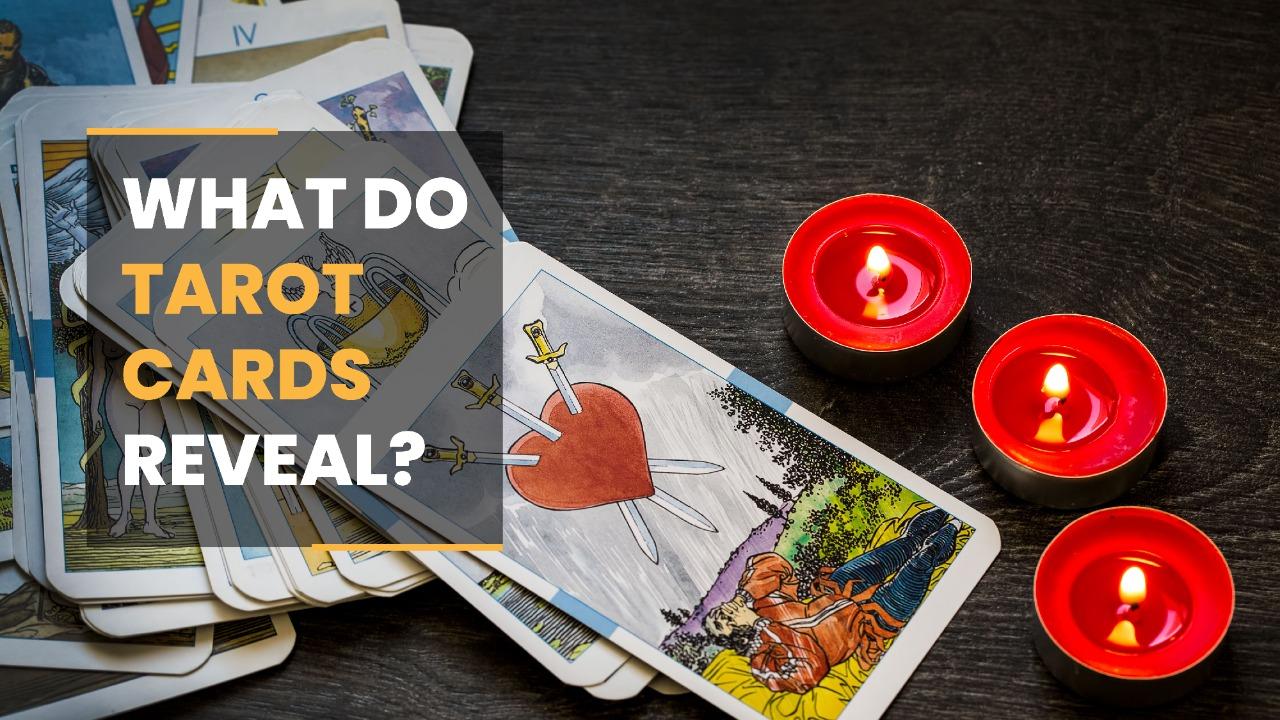 WHAT DO TAROT CARDS REVEAL?