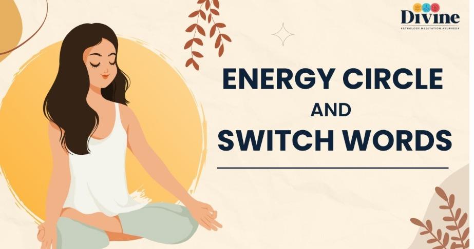 Energy Circles & Switch Words