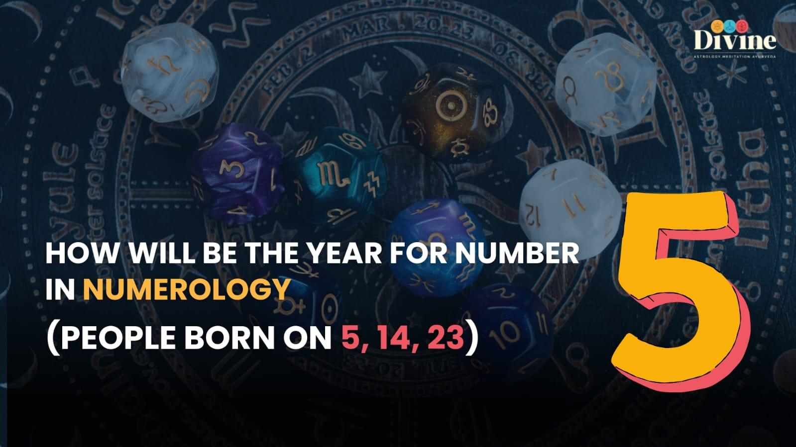 How Will Be The Year For Number 5 In Numerology (People born on 5,14,23)
