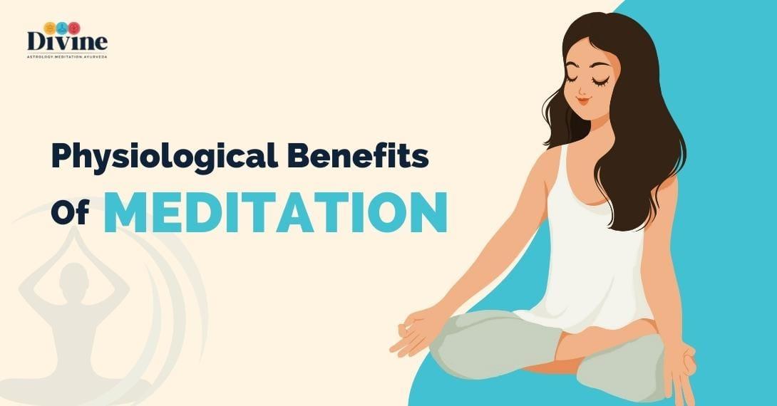 Physiological Benefits Of Meditation