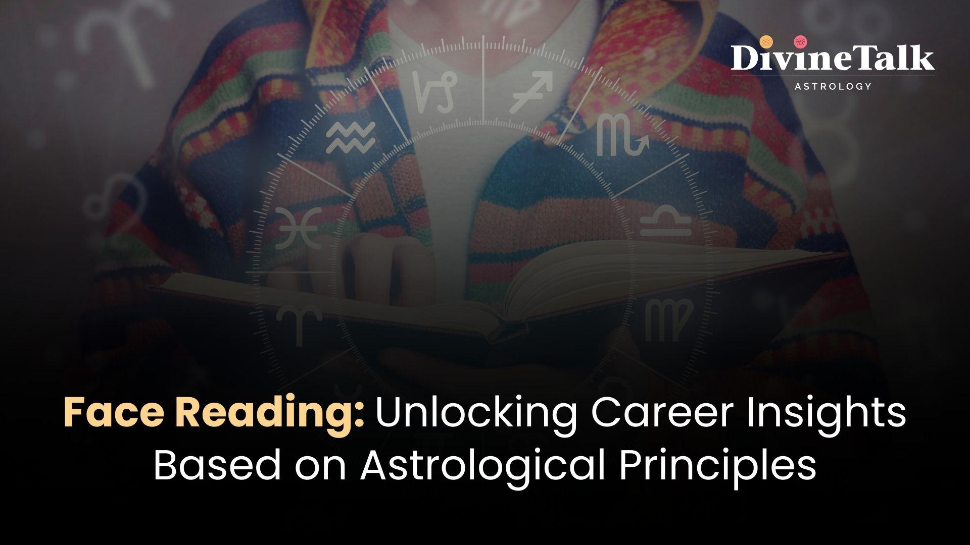 Face Reading: Unlocking Career Insights Based on Astrological Principles