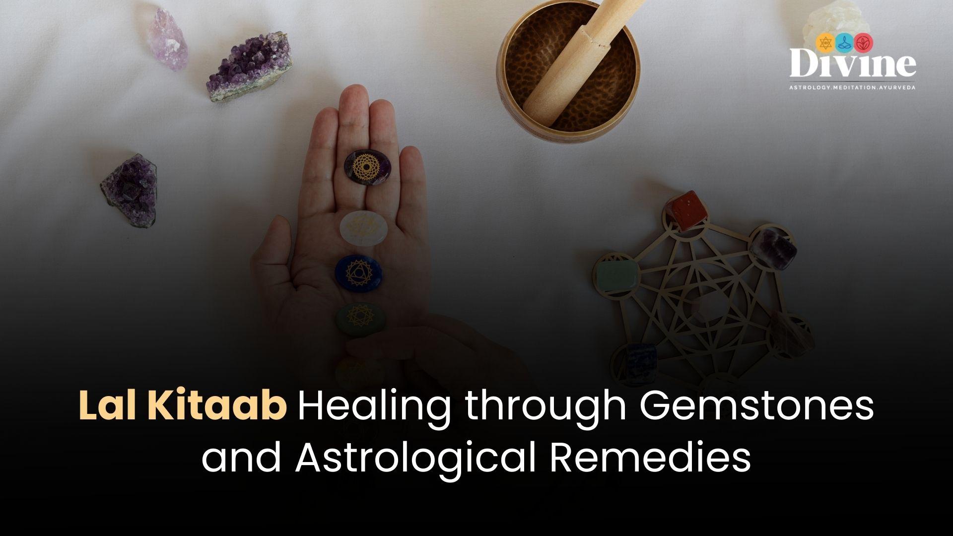 Lal Kitaab: Healing through Gemstones and Astrological Remedies