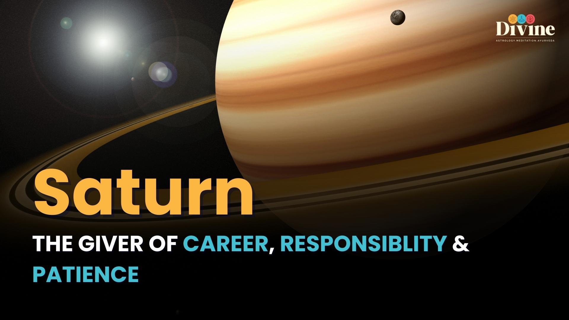 Saturn - The Giver Of Career, Responsiblity & Patience