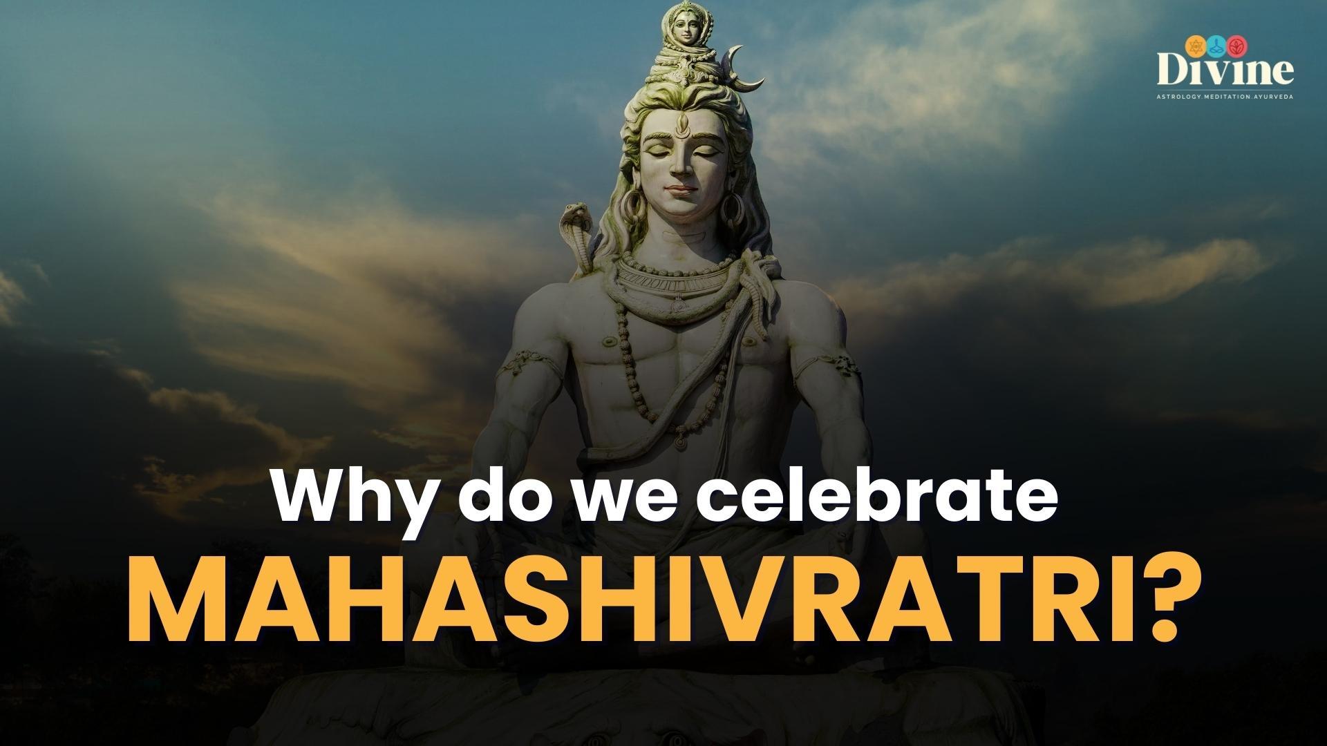 Why Do We celebrate Mahashivratri ?