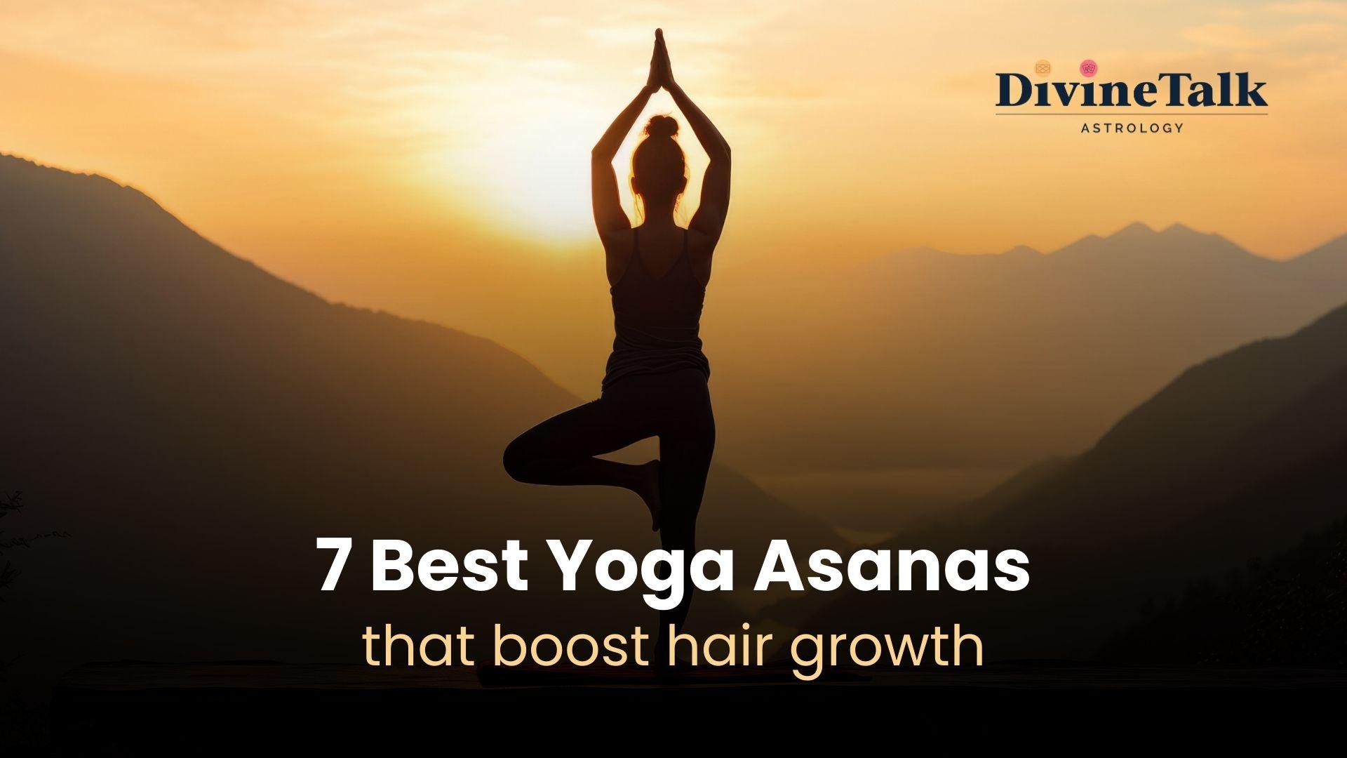 7 Best Yoga Asanas That Boost Hair Growth