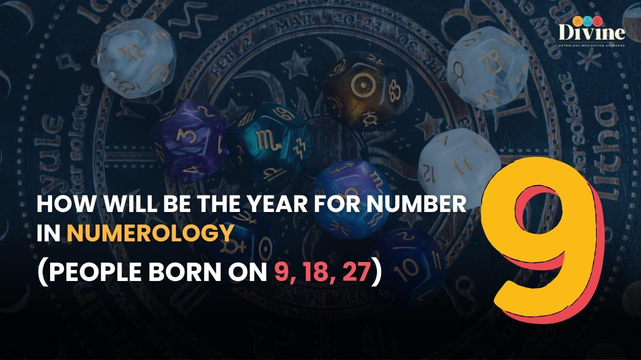 How Will Be The Year For Number 9 In Numerology (9,18,27)