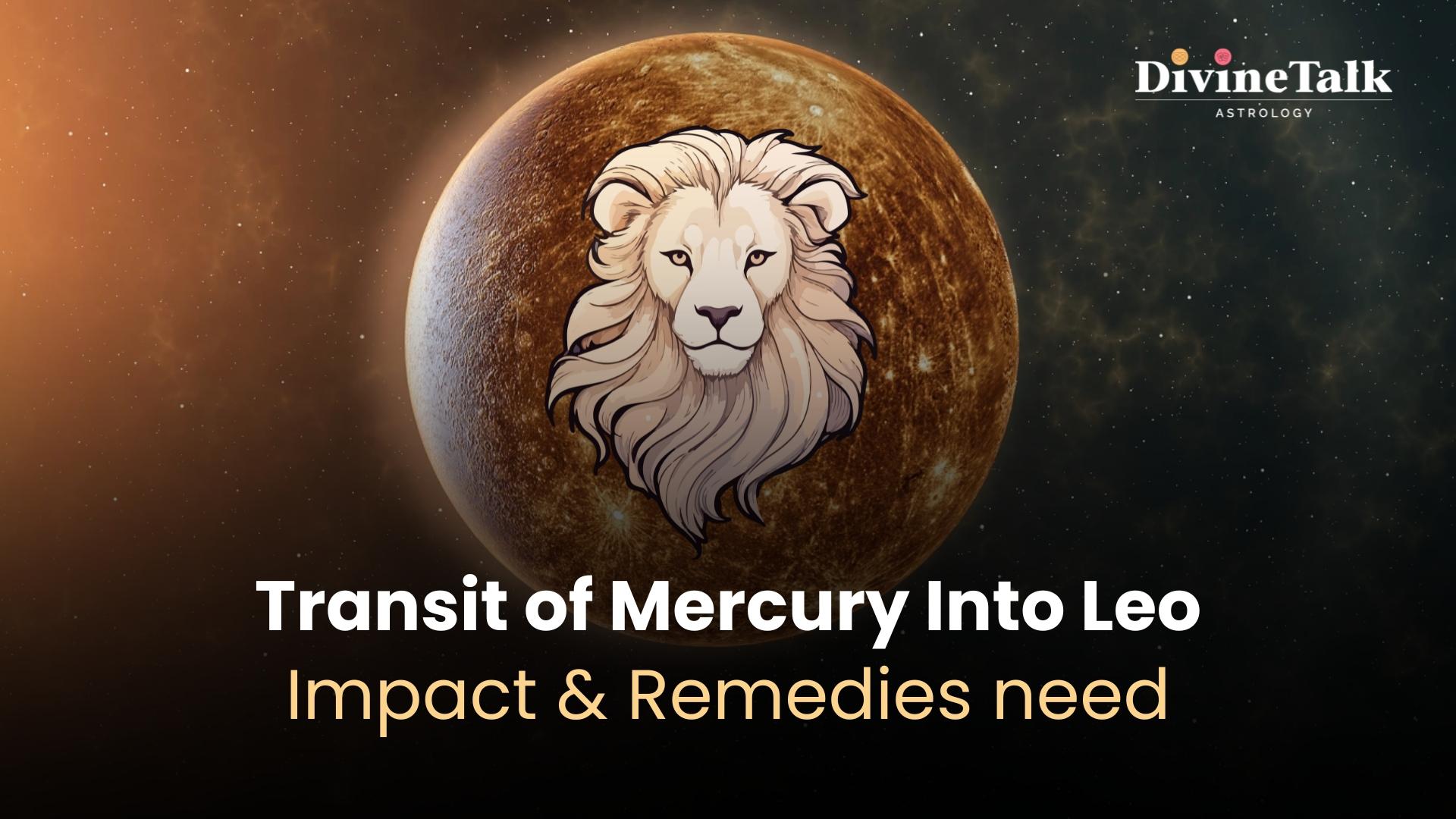 Transit of Mercury Into Leo: Impact & Remedies