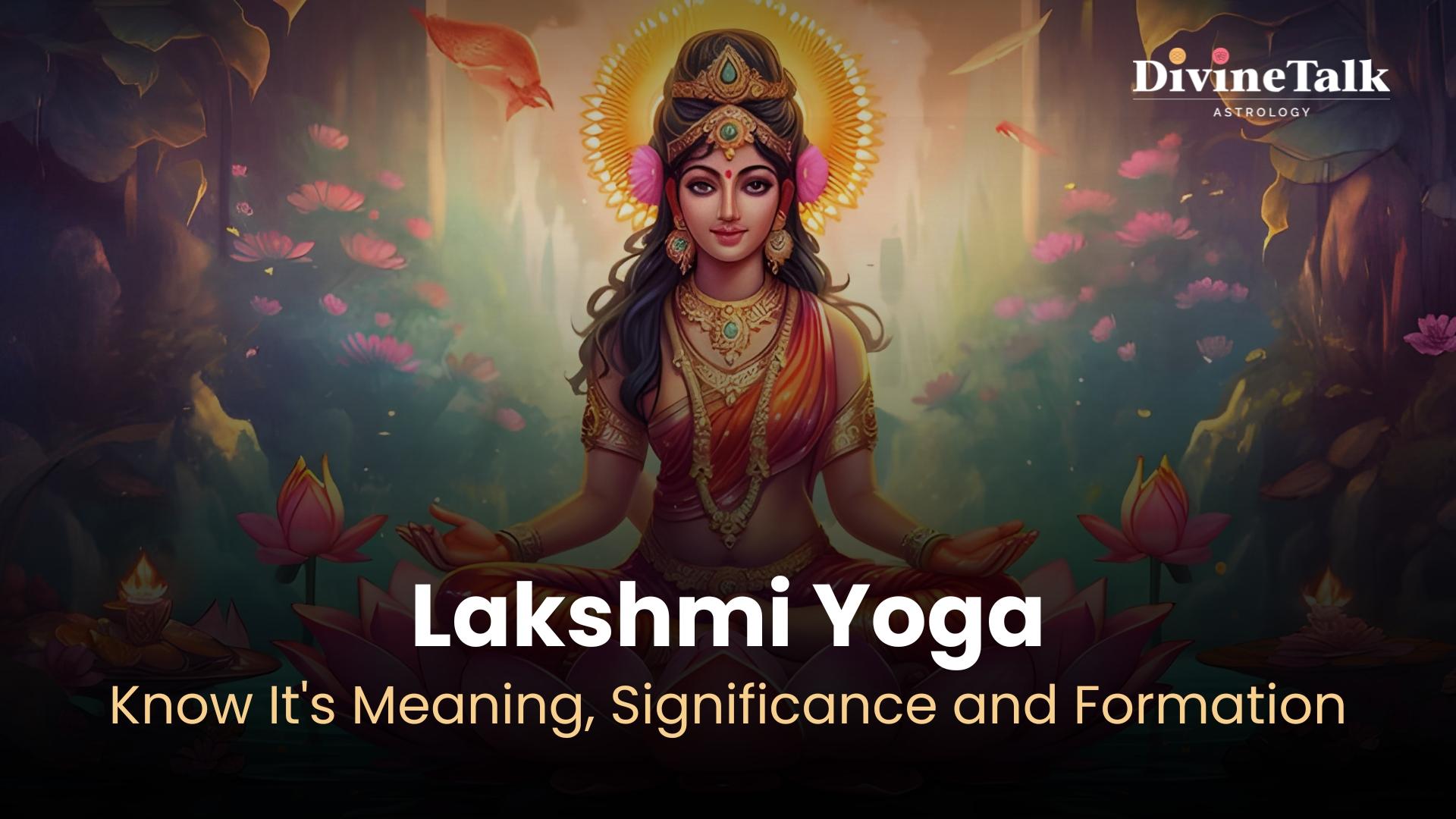 Lakshmi Yoga: Know Significance and Kundli Yog