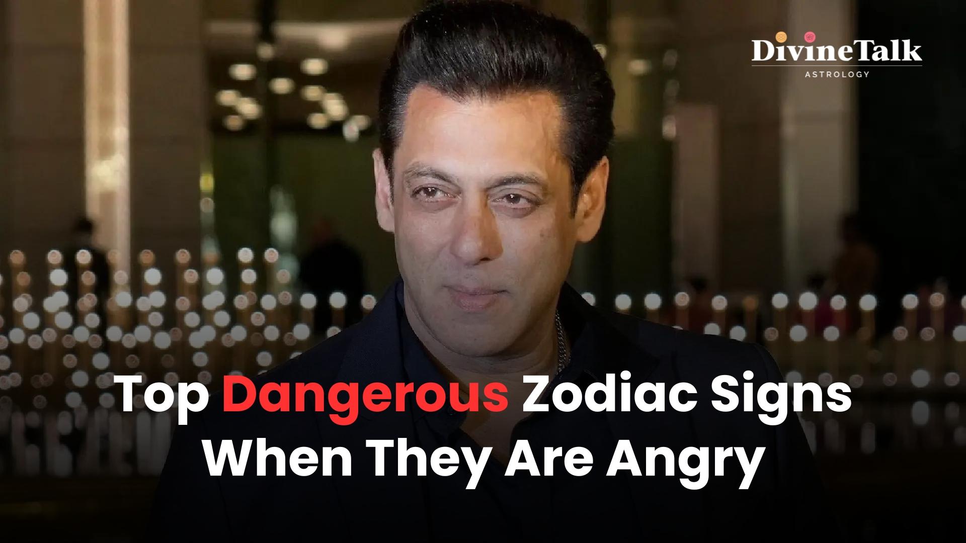 Top Dangerous Zodiac Signs When They Are Angry