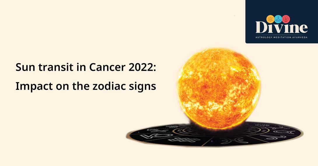 Sun transit in Cancer 2022: Impact on the zodiac signs