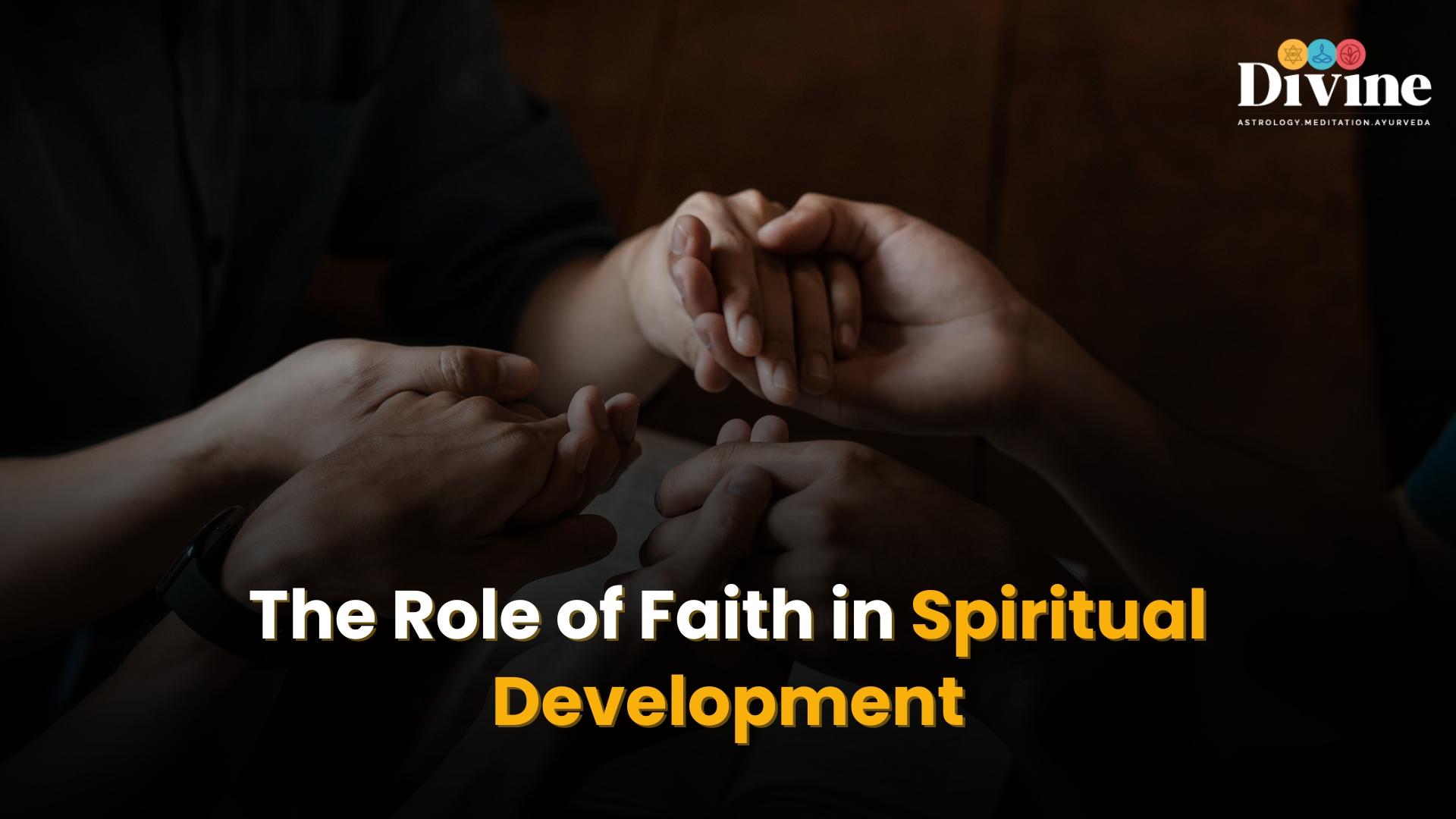 The Role of Faith in Spiritual Development