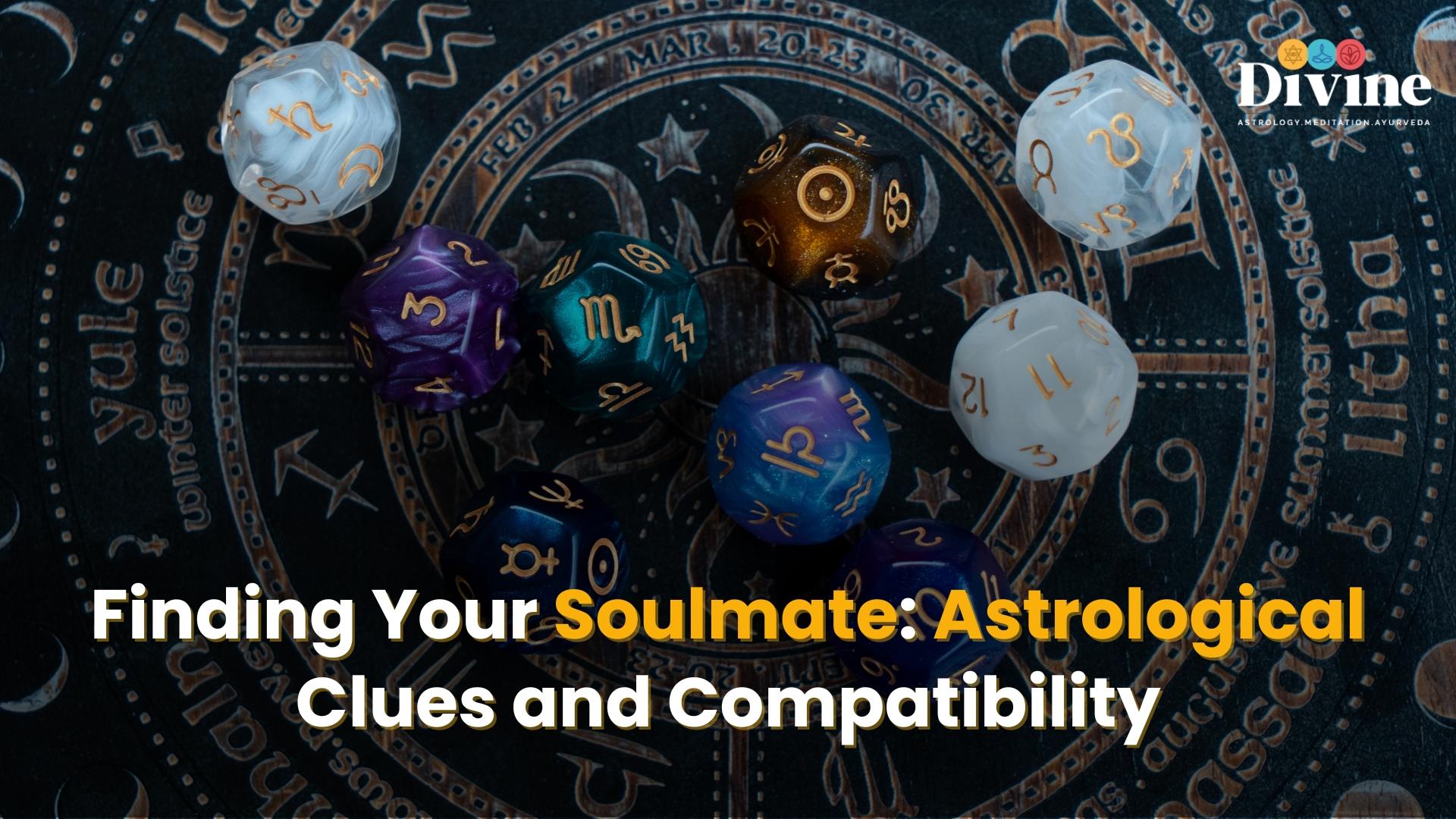 Finding Your Soulmate: Astrological Clues and Compatibility