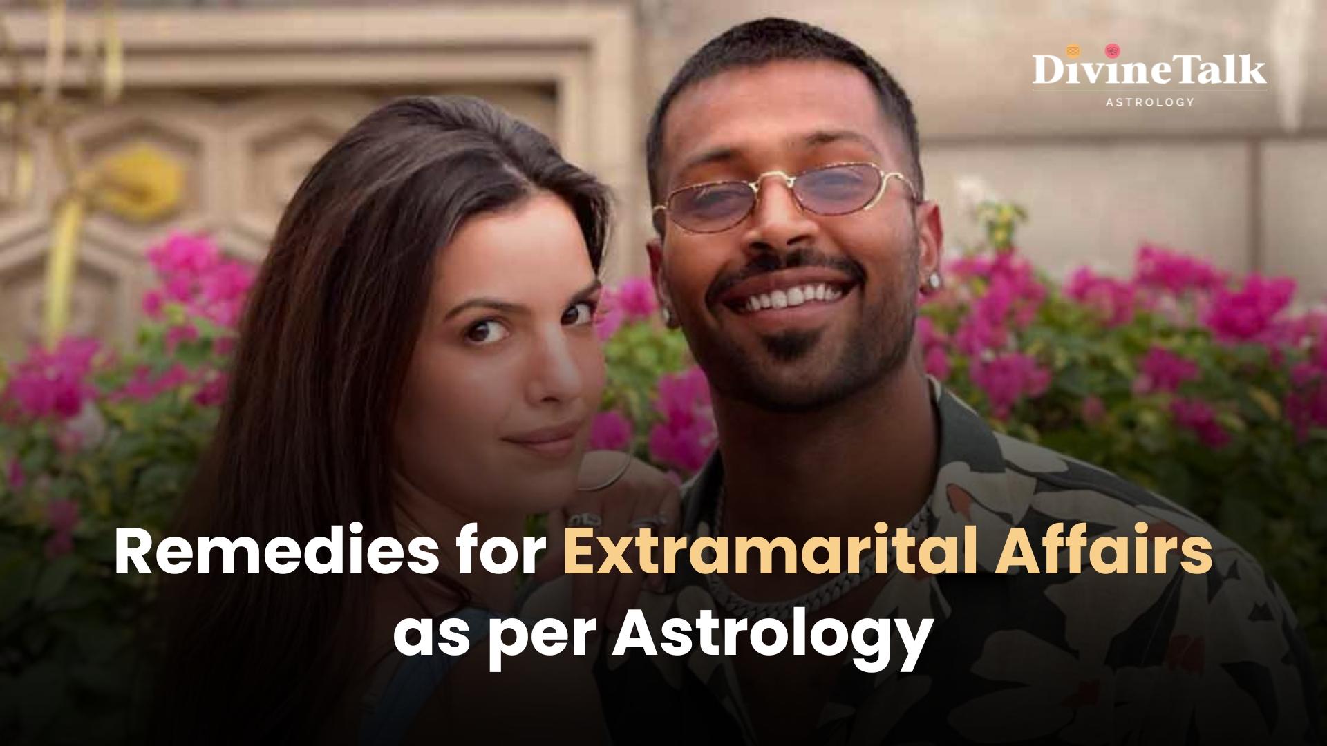 Remedies for Extramarital Affairs as per Astrology