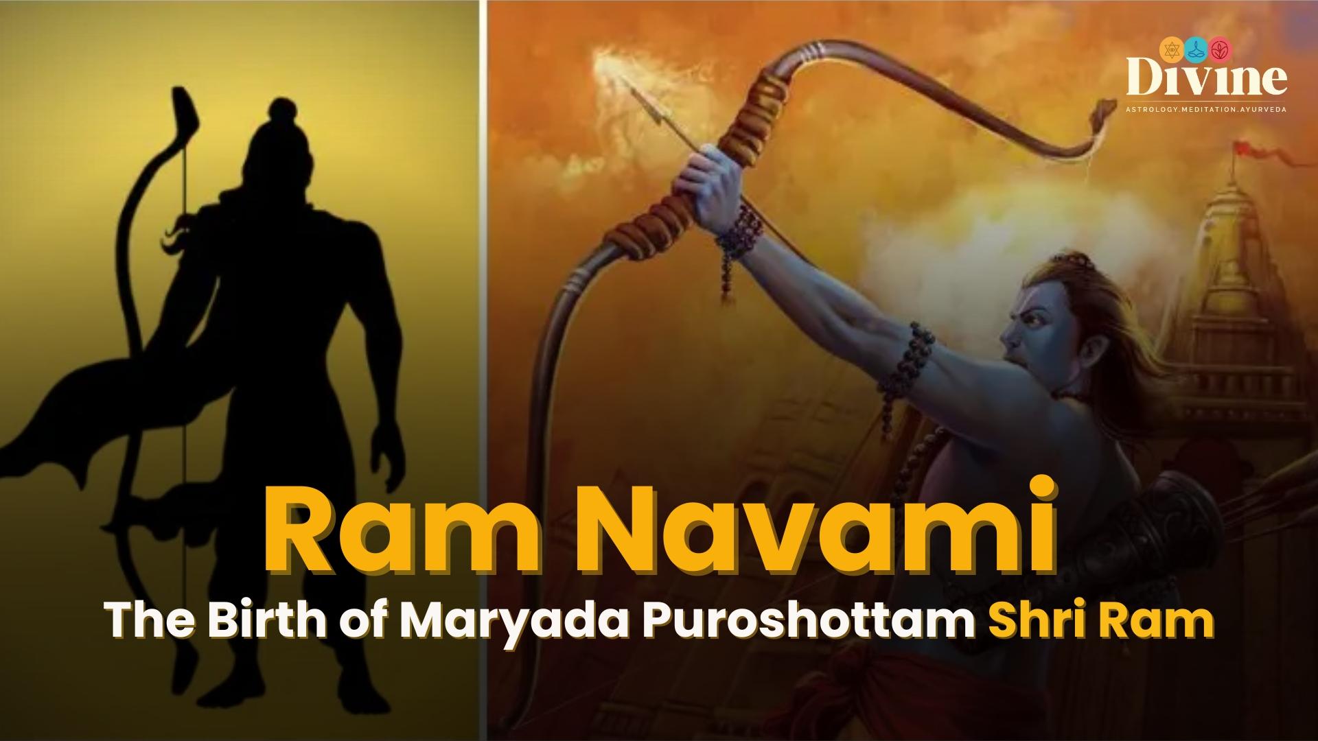 Ram Navami: The Birth of Maryada Puroshottam Shri Ram