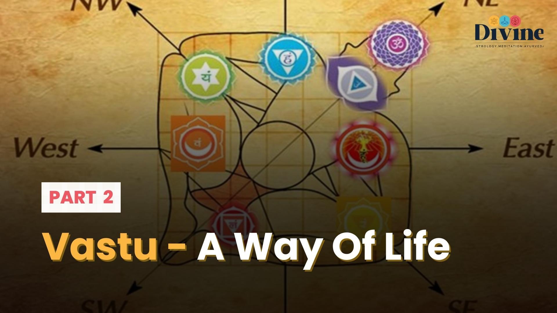 Vastu - A Way Of Life - 2