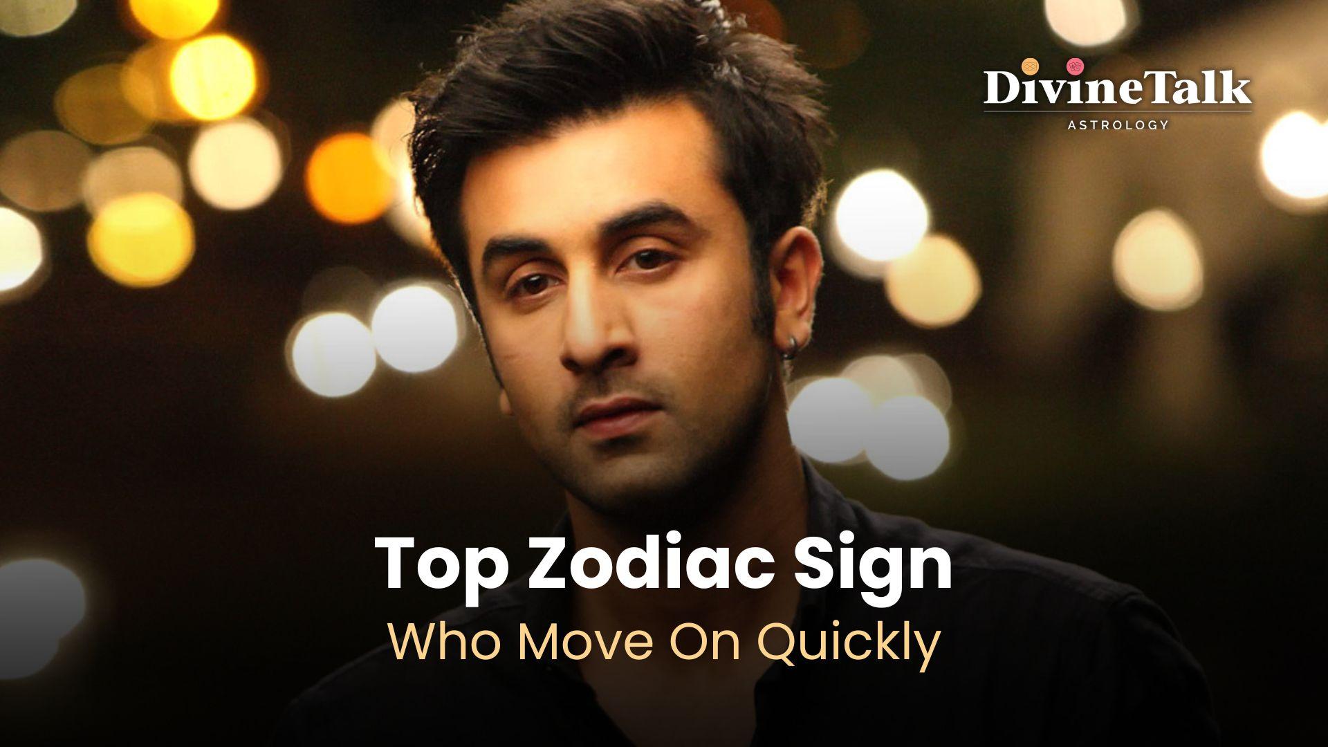 Top 4 Zodiac Sign Who Move On Quickly