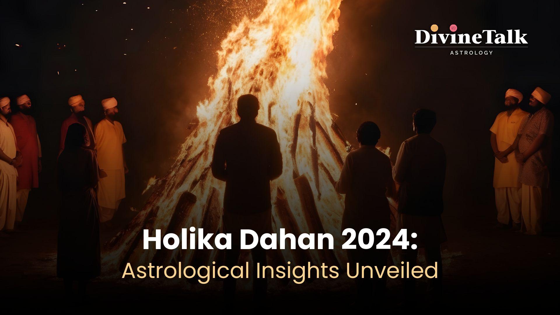 Holika Dahan 2024: Astrological Insights Unveiled