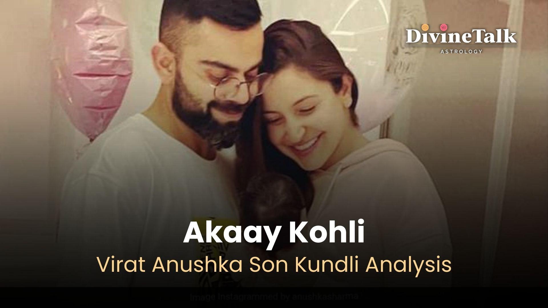 Akaay Kohli: Virat Anushka Son Kundli Analysis