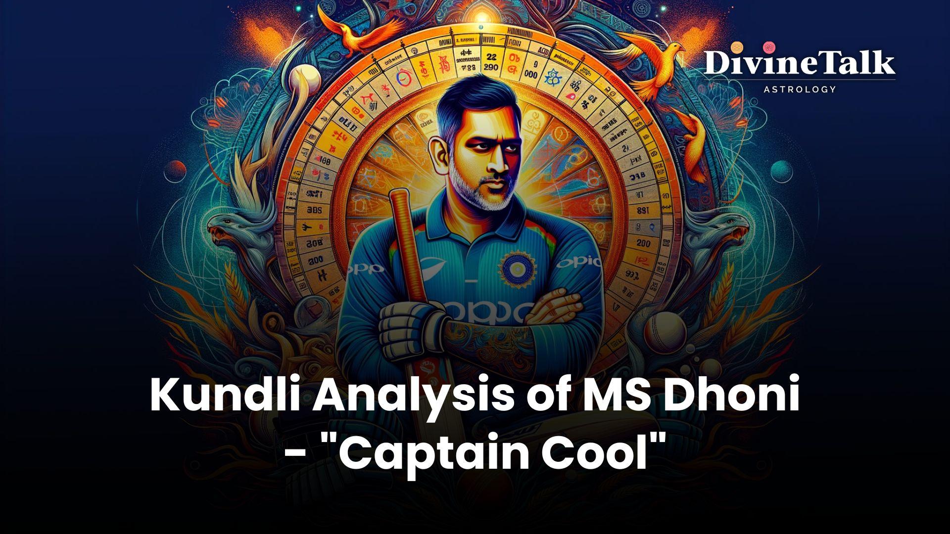 Kundli Analysis of MS Dhoni- "Captain Cool"