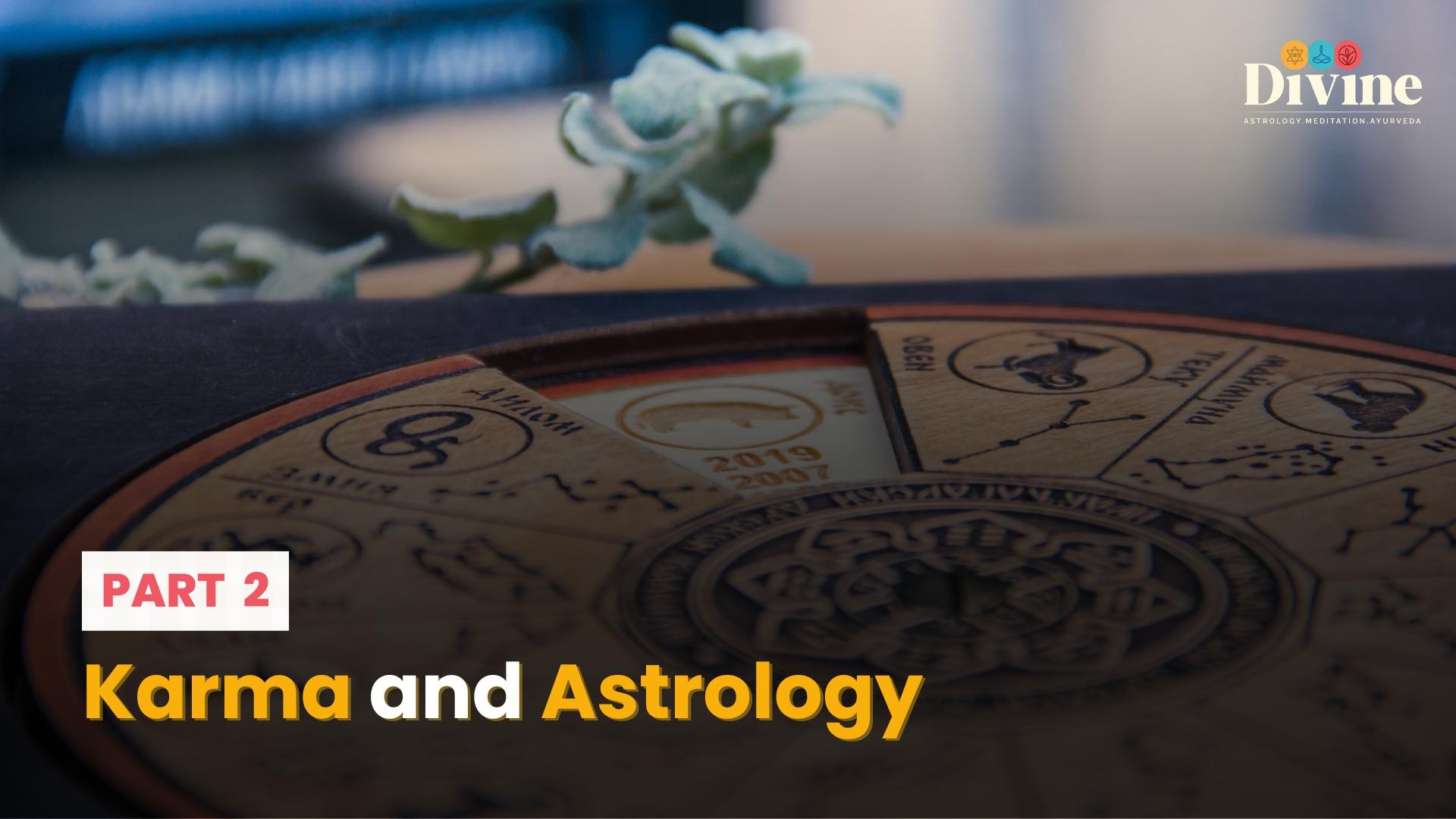 Karma and Astrology - 2