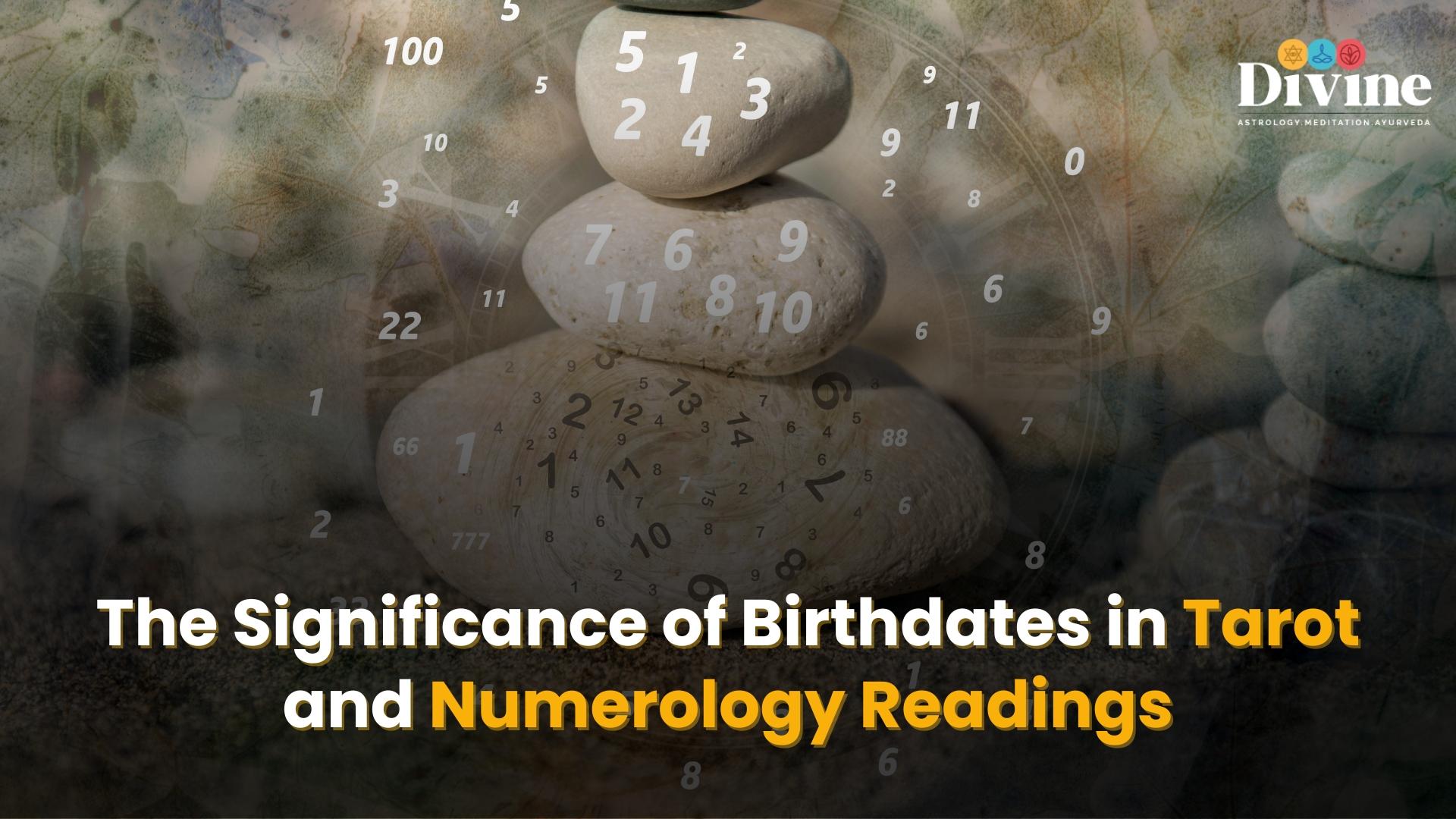 The Significance of Birthdates in Tarot and Numerology Readings