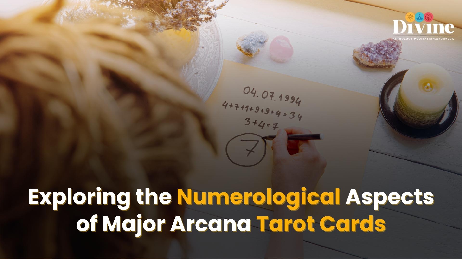 Exploring the Numerological Aspects of Major Arcana Tarot Cards