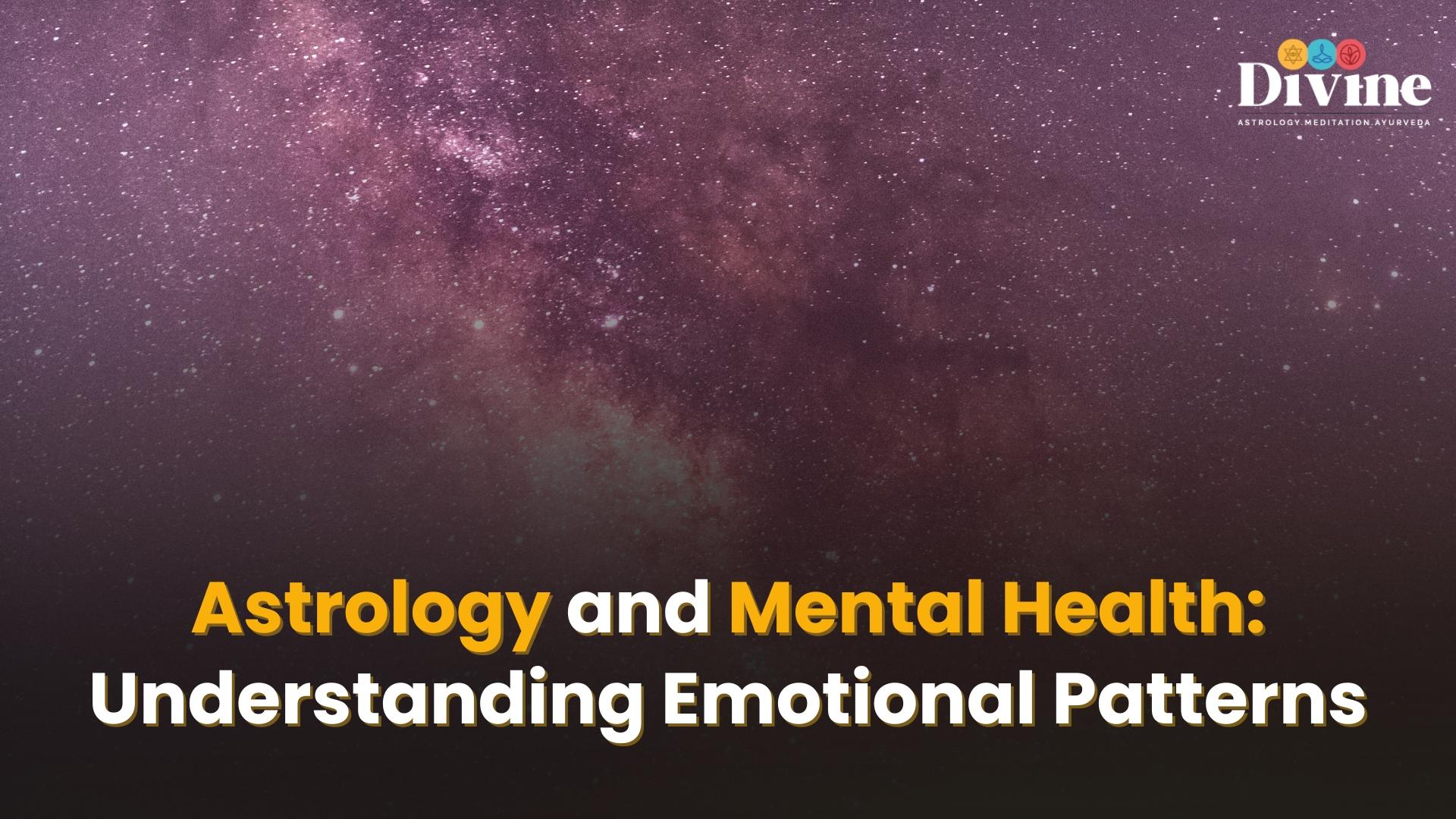 Astrology and Mental Health: Understanding Emotional Patterns