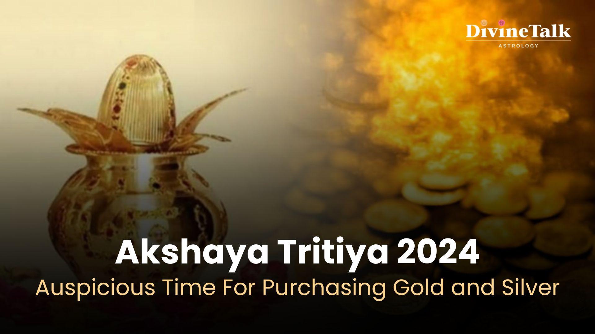 Akshaya Tritiya 2024: Auspicious Time For Purchasing Gold and Silver
