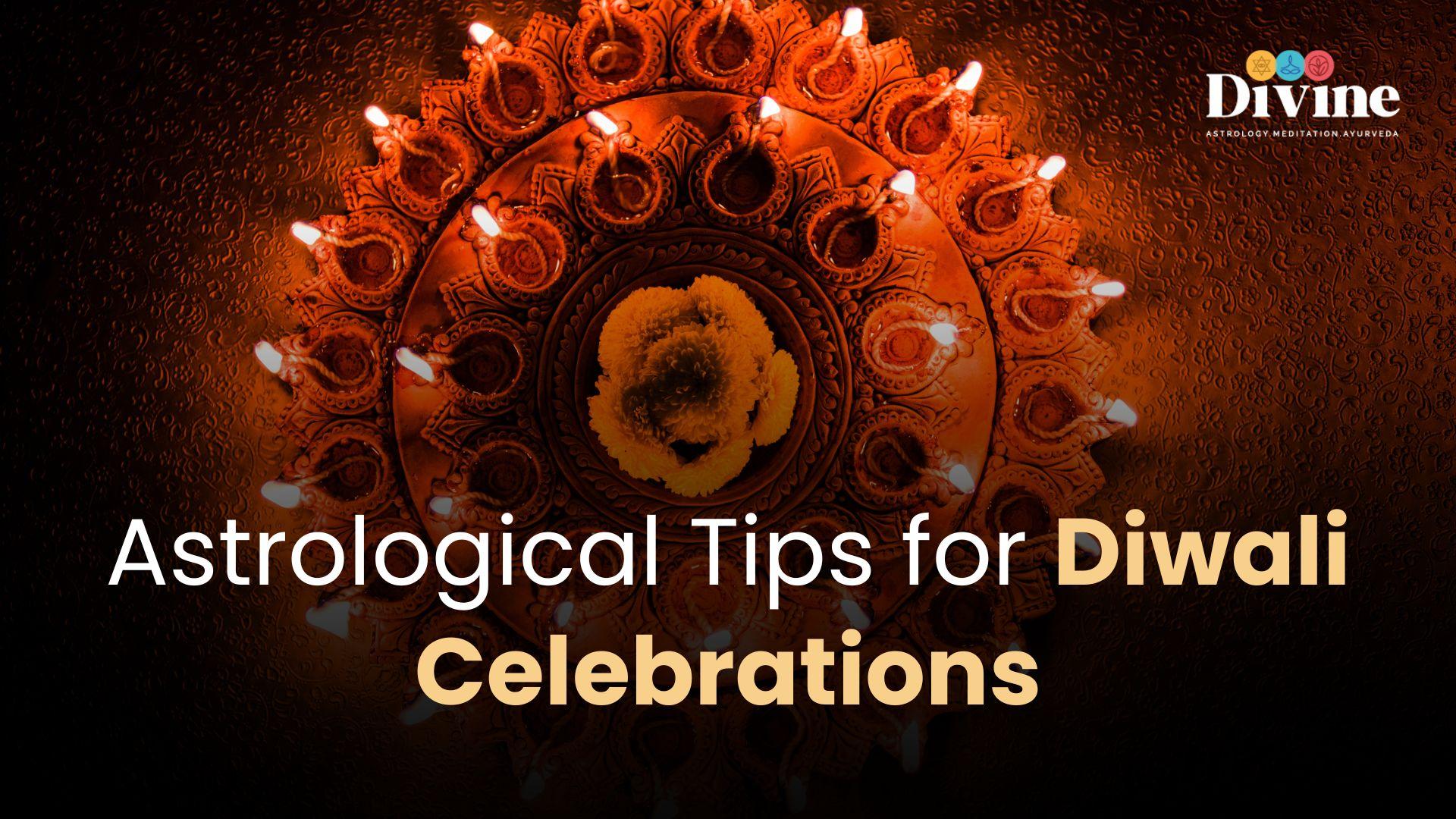 Astrological Tips for Diwali Celebrations