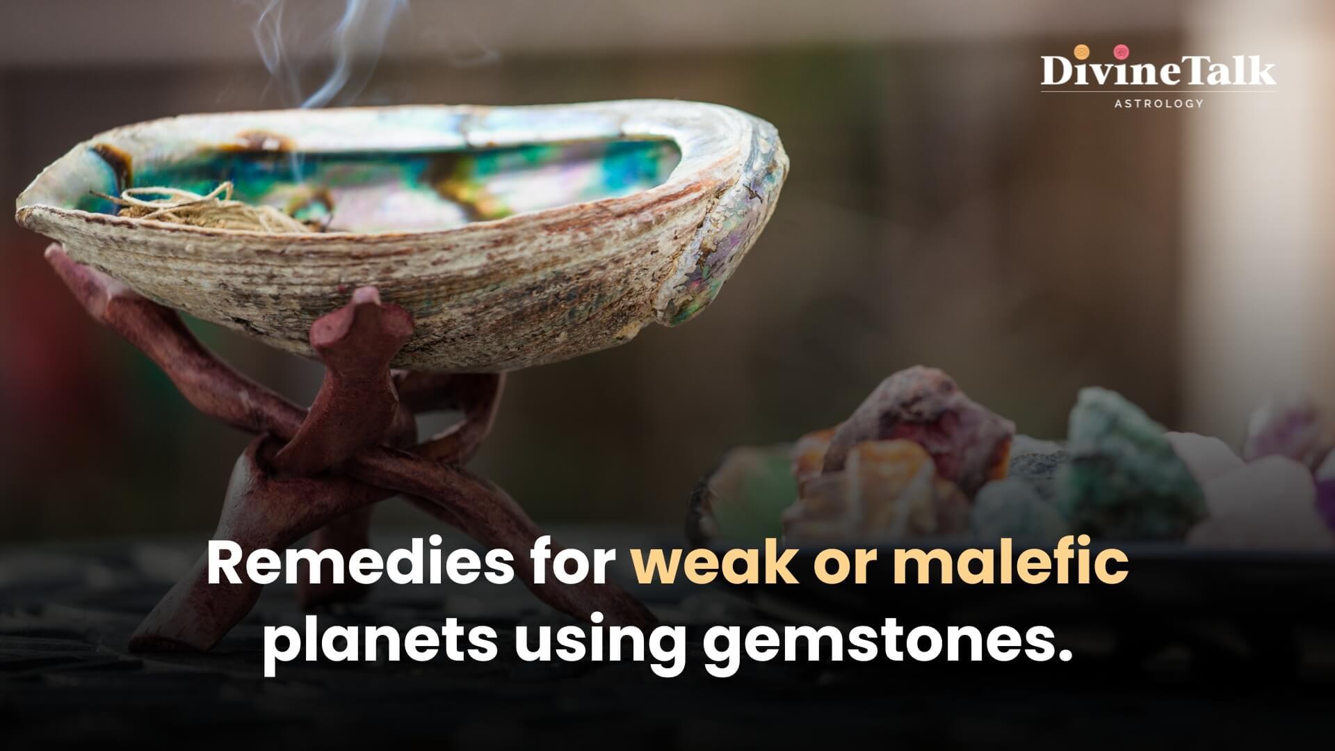 Remedies for weak or malefic planets using gemstones.