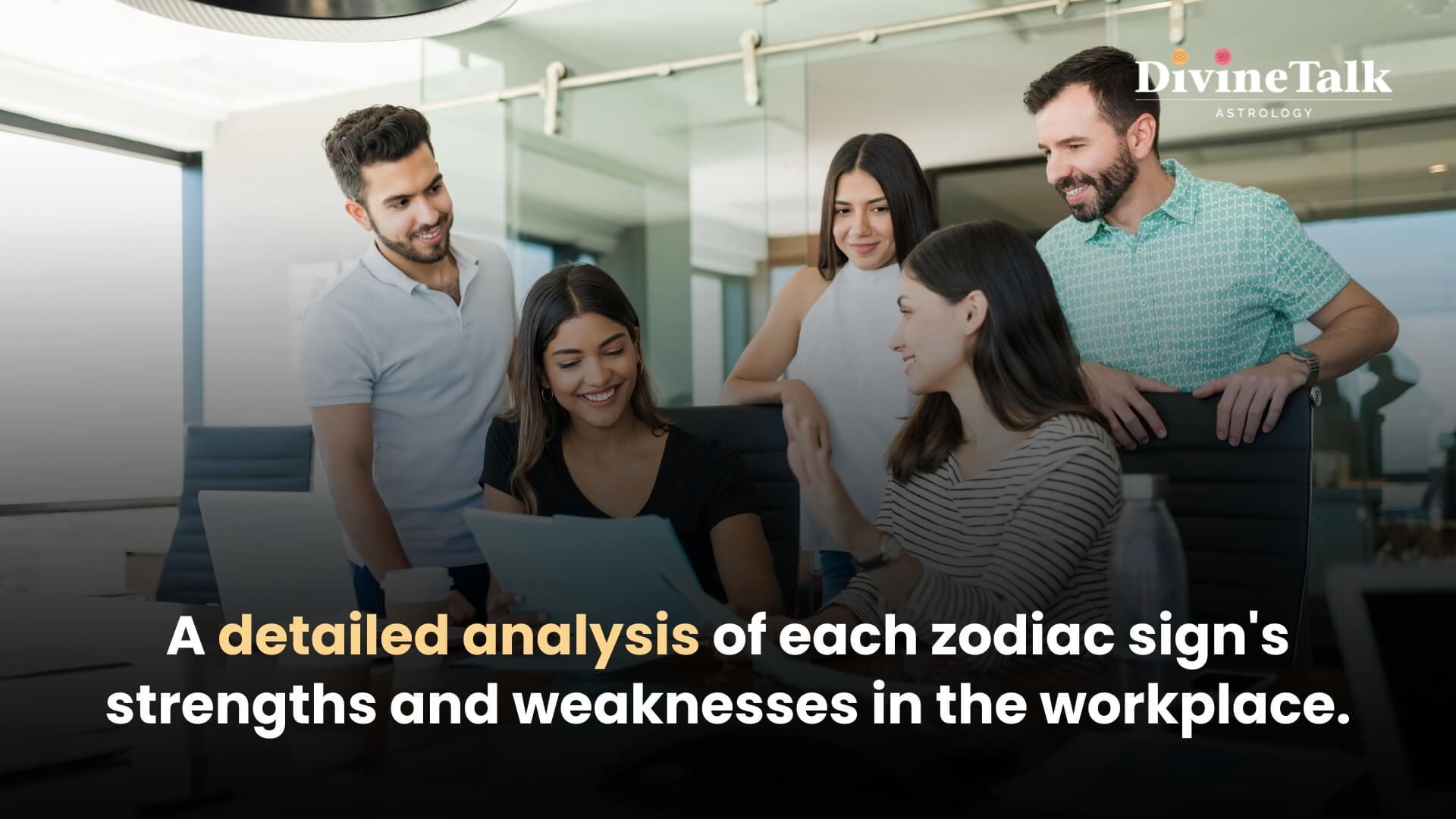 A detailed analysis of each zodiac sign's strengths and weaknesses in the workplace.