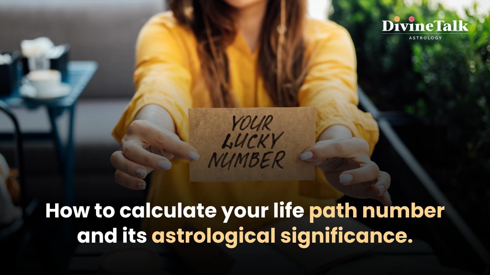 How to calculate your life path number and its astrological significance.