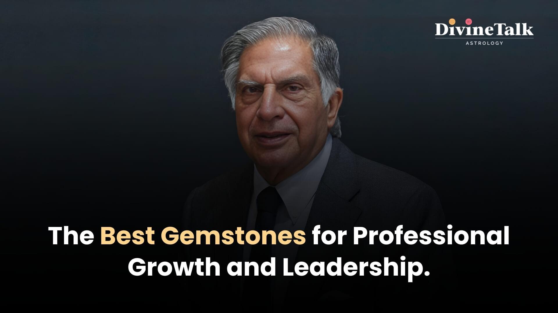 The Best Gemstones for Professional Growth and Leadership