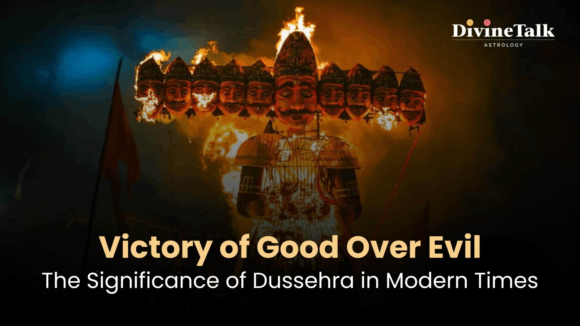 Victory of Good Over Evil: The Significance of Dussehra in Modern Times