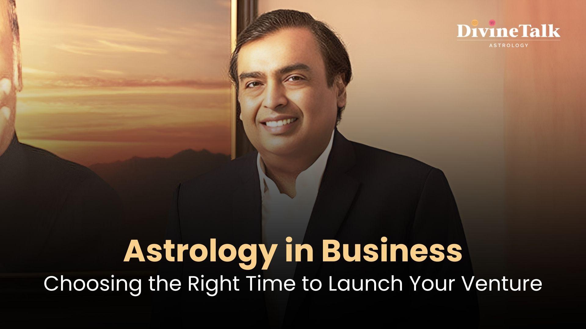 Astrology in Business: Choosing the Right Time to Launch Your Venture