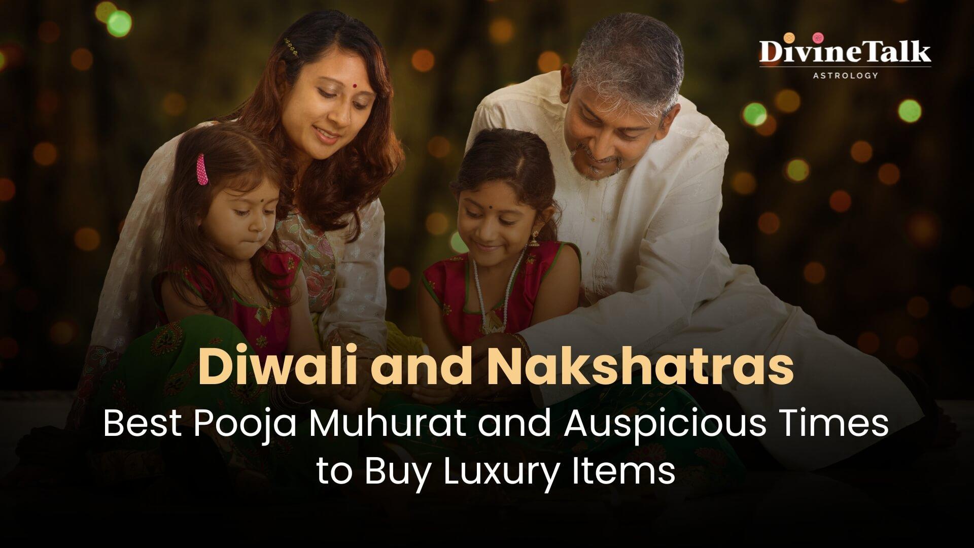 Diwali and Nakshatras: Best Pooja Muhurat and Auspicious Times to Buy Luxury Items